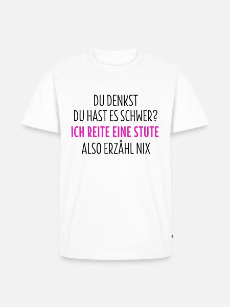 Pferdesprüche TShirt Pferd Reitersprüche Geschenk - Männer Premium Bio T-Shirt - Weiß