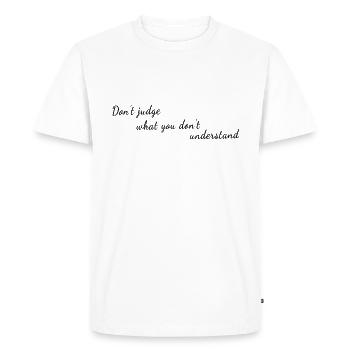 Ne jugez pas ce que vous ne comprenez pas - Mental - T-shirt Premium bio Homme - blanc - Devant - Nico (187cm)