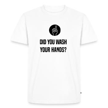 Did You Wash Your Hands? - Men's Premium Organic T-Shirt - white - Front - Nico (187cm)