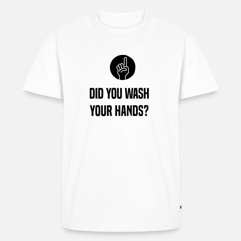 Ti sei lavato le mani? - Maglietta ecologica premium da uomo - bianco