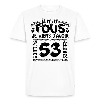 J’ai 53 ans | Je m'en fous j'ai 53 ans - T-shirt Premium bio Homme - blanc - Devant - Nico (187cm)