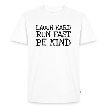 Laugh Hard Run Fast Be Kind - T-shirt Premium bio Homme - blanc - Devant - Nico (187cm)