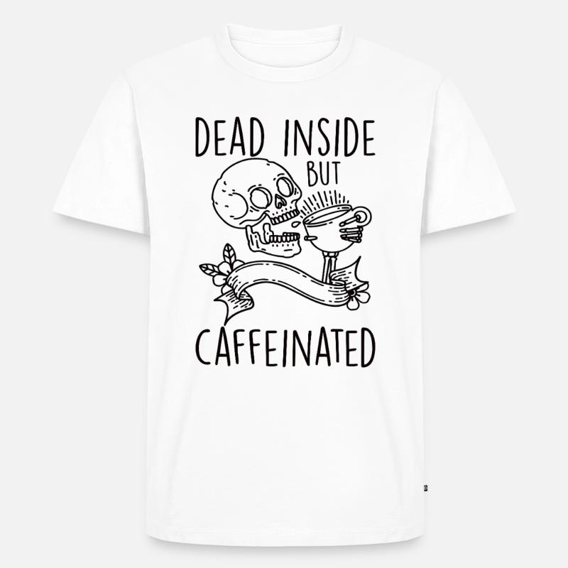 Dead Inside But Caffeinated - Männer Premium Bio T-Shirt - Weiß