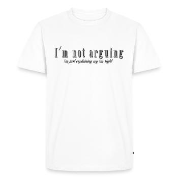 Je ne discute pas, j’explique juste pourquoi j’ai raison - T-shirt Premium bio Homme - blanc - Devant - Nico (187cm)