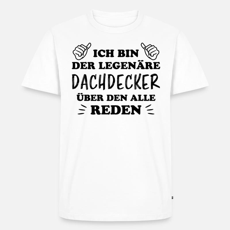 Dachdecker Handwerker Spruch Dachdecker Geschenk - Männer Premium Bio T-Shirt - Weiß