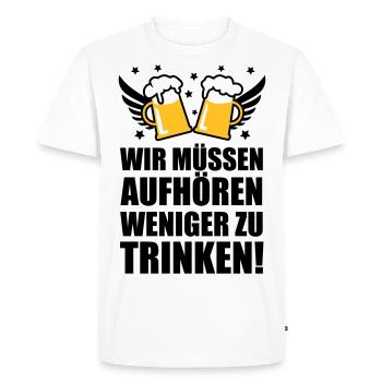 Wir müssen aufhören weniger zu trinken Bier Beer - Männer Premium Bio T-Shirt - Weiß - Vorne - Nico (187cm)