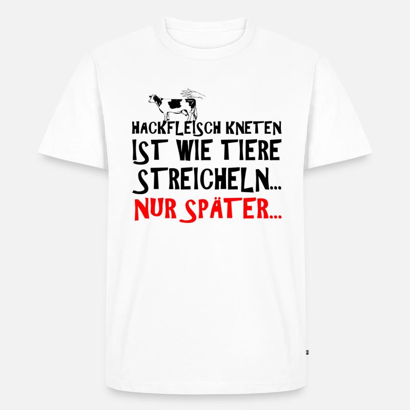Hackfleisch kneten ist wie Tiere streicheln - Männer Premium Bio T-Shirt - Weiß