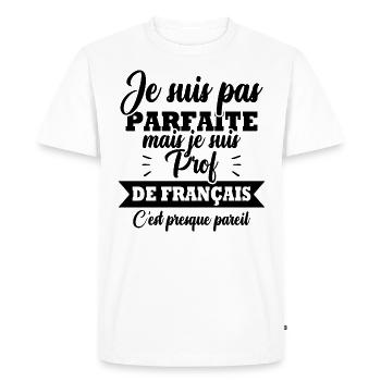 Pas parfaite mais je suis prof de français - T-shirt Premium bio Homme - blanc - Devant - Nico (187cm)
