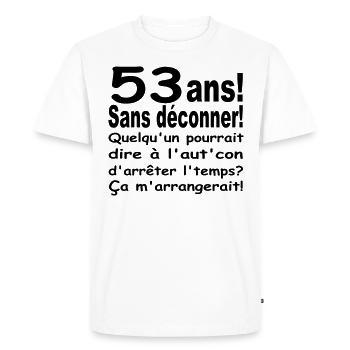 53 ans / anniversaire 53 ans / t-shirt 53 ans - T-shirt Premium bio Homme - blanc - Devant - Nico (187cm)