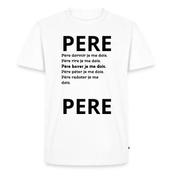 PERE dormir je me dois. Père rire je me dois. - T-shirt Premium bio Homme - blanc - Devant - Nico (187cm)