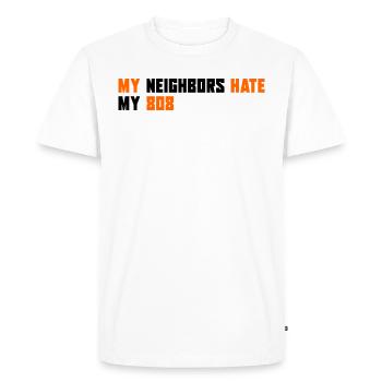 My Neighbors hate my 808 | Music Producer - Men's Premium Organic T-Shirt - white - Front - Nico (187cm)