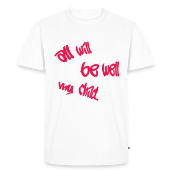 Everything will be fine, my child. The future is pink - Men's Premium Organic T-Shirt - white - Front - Nico (187cm)