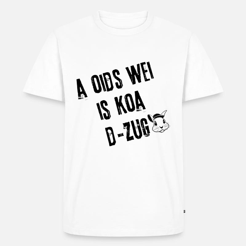 OidsWei Kein D-Zug | Redewendung - Männer Premium Bio T-Shirt - Weiß