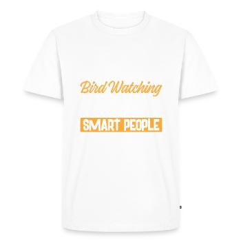 It's okay if you don't like Bird Watching – Smart - Men's Premium Organic T-Shirt - white - Front - Nico (187cm)