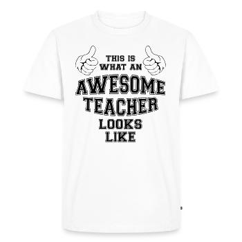 This is what an awesome teacher looks like. School - Men's Premium Organic T-Shirt - white - Front - Nico (187cm)