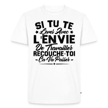 Si tu te lèves avec l'envie de travailler - T-shirt Premium bio Homme - blanc - Devant - Nico (187cm)