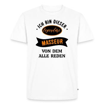 ICH BIN DIESER LEGENDÄRE MASSEUR VON DEM ALLE REDE - Männer Premium Bio T-Shirt - Weiß - Vorne - Nico (187cm)