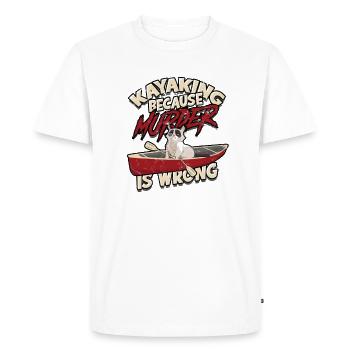 Kayaking Because Murder Is Wrong Funny kayak - - Men's Premium Organic T-Shirt - white - Front - Nico (187cm)