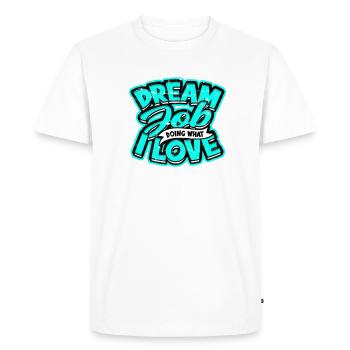 Dream job: doing what I love - Job - Men's Premium Organic T-Shirt - white - Front - Nico (187cm)