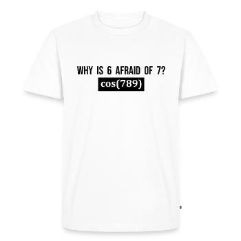 Why is 6 afraid of 7? - Funny Saying Mathematics - Men's Premium Organic T-Shirt - white - Front - Nico (187cm)