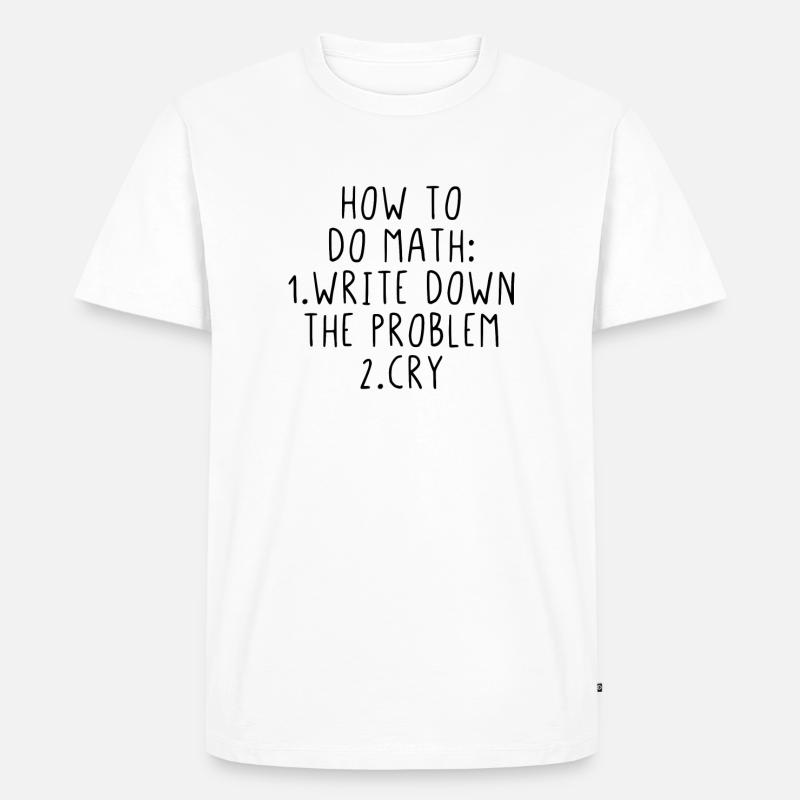 How to do math: - Männer Premium Bio T-Shirt - Weiß