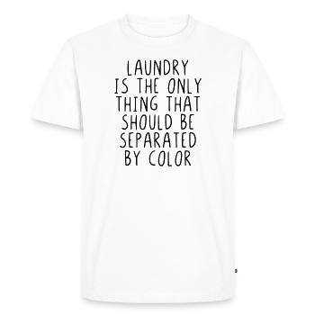 Laundry is the only thing that should seperated - T-shirt Premium bio Homme - blanc - Devant - Nico (187cm)
