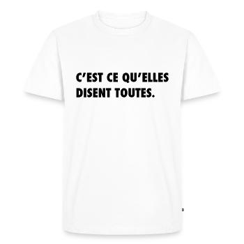 C'est ce qu'elles disent toutes - T-shirt Premium bio Homme - blanc - Devant - Nico (187cm)