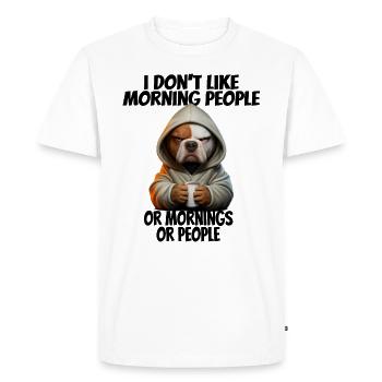 Funny saying I don't like morning people... - Men's Premium Organic T-Shirt - white - Front - Nico (187cm)