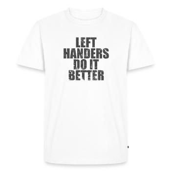 Left Handers do it Better Left-handed - Men's Premium Organic T-Shirt - white - Front - Nico (187cm)