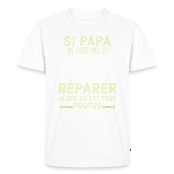 Si papa ne sait pas le réparer - T-shirt Premium bio Homme - blanc - Devant - Nico (187cm)
