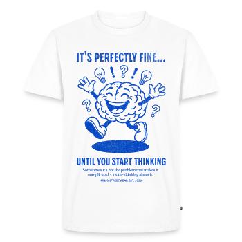 Brain saying until you think - Men's Premium Organic T-Shirt - white - Front - Nico (187cm)