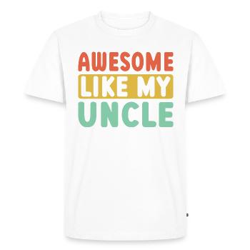 Brilliant as my uncle - Men's Premium Organic T-Shirt - white - Front - Nico (187cm)