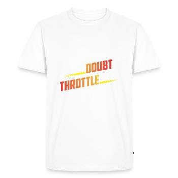Dirt Bike - When In Doubt Throttle it out - Men's Premium Organic T-Shirt - white - Front - Nico (187cm)