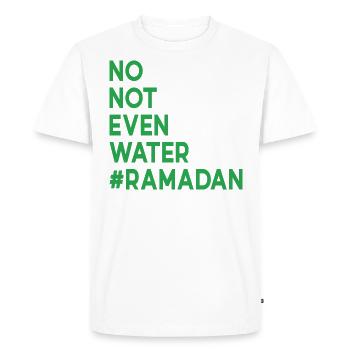 No not even water Ramadan - Men's Premium Organic T-Shirt - white - Front - Nico (187cm)