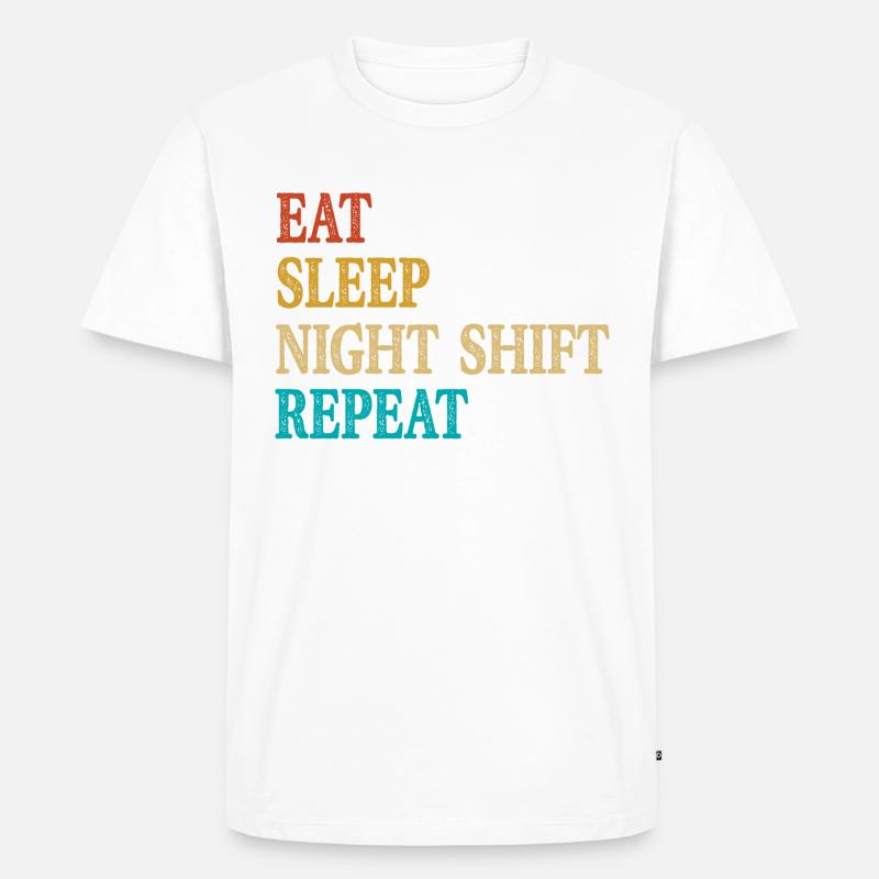 Eat Sleep Night Shift Repeat - Männer Premium Bio T-Shirt - undefined