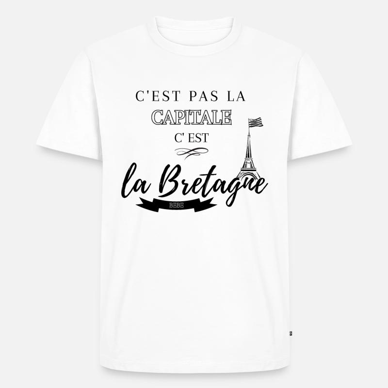 C'est pas la capitale, c'est la Bretagne bébé - T-shirt Premium bio Homme - blanc