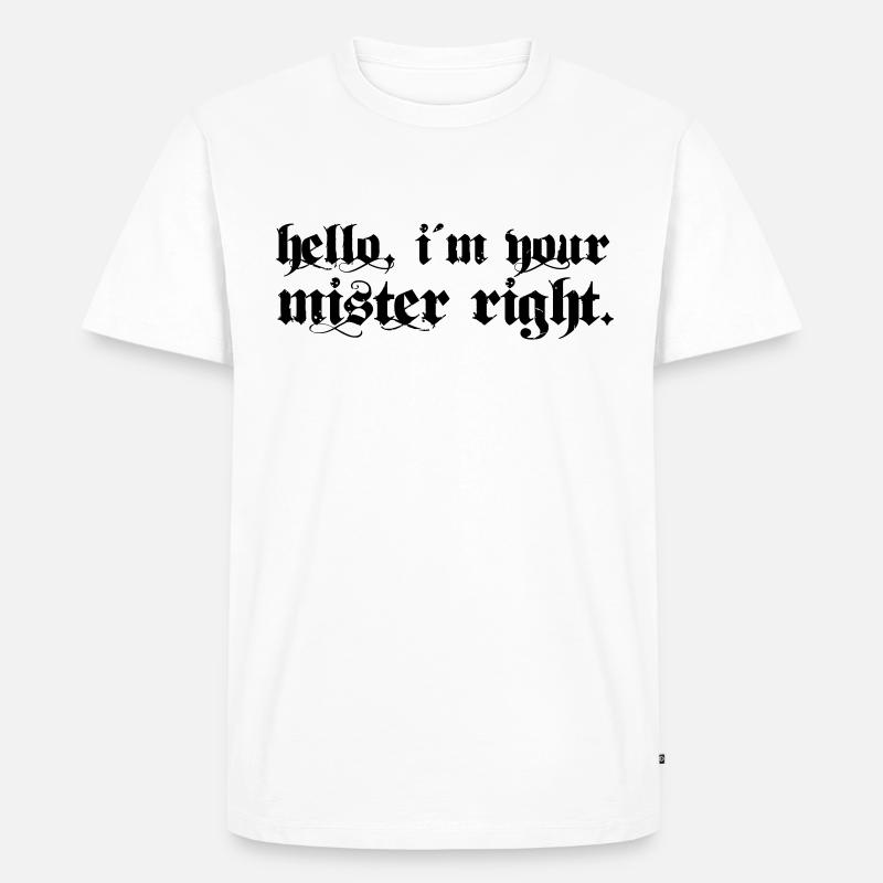mister right - Männer Premium Bio T-Shirt - Weiß