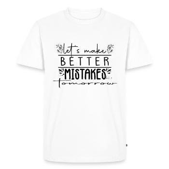 make better mistakes tomorrow - Men's Premium Organic T-Shirt - white - Front - Nico (187cm)