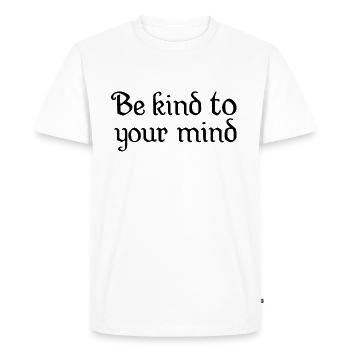 Be kind to your mind - Men's Premium Organic T-Shirt - white - Front - Nico (187cm)