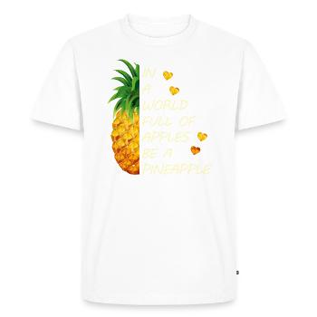 In A World Full Of Apples Be A Pineapple Teen Girl - Men's Premium Organic T-Shirt - white - Front - Nico (187cm)