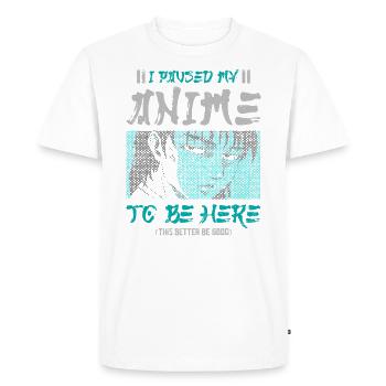 I stopped my anime to be here, - Men's Premium Organic T-Shirt - white - Front - Nico (187cm)
