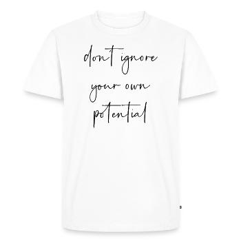 Dont ignore your own potential - Men's Premium Organic T-Shirt - white - Front - Nico (187cm)