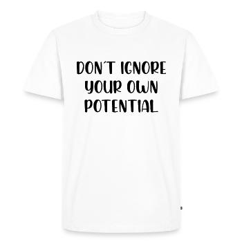 Dont ignore your own potential - Men's Premium Organic T-Shirt - white - Front - Nico (187cm)