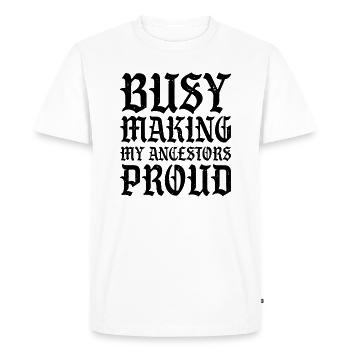 Occupé à rendre mes ancêtres fiers - T-shirt Premium bio Homme - blanc - Devant - Nico (187cm)