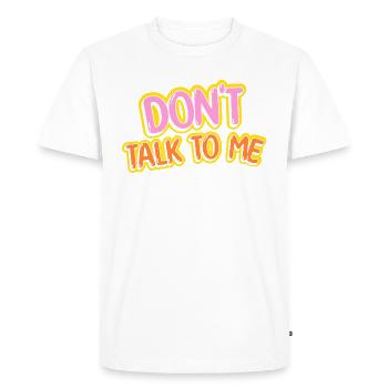 Dont t talk to me before 9 AM - Men's Premium Organic T-Shirt - white - Front - Nico (187cm)