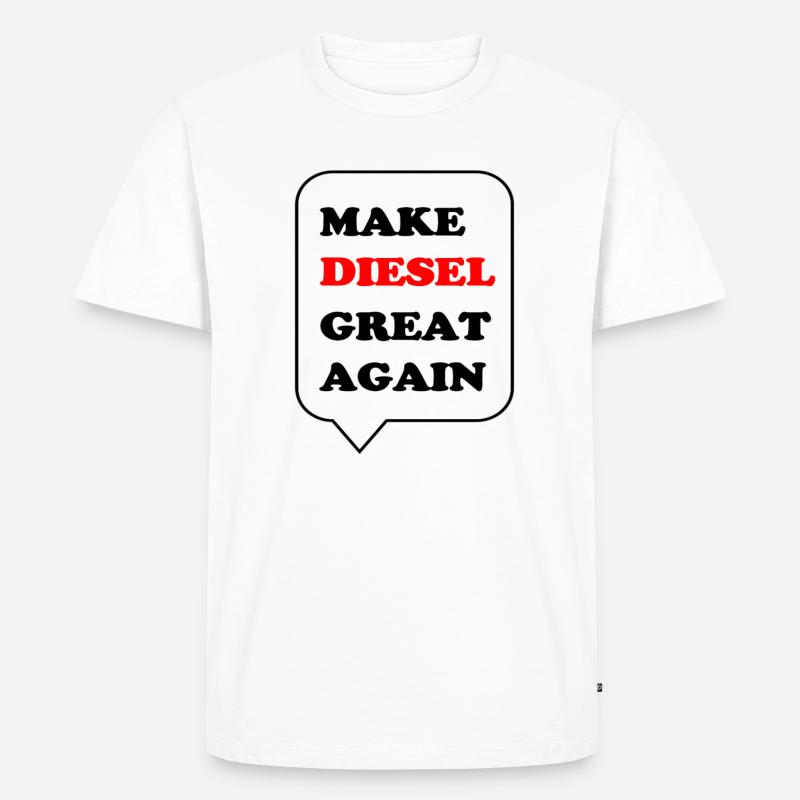 Make Diesel great again - Männer Premium Bio T-Shirt - Weiß