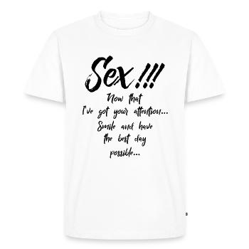Sexe !!! Souriez et passez le meilleur jour - T-shirt Premium bio Homme - blanc - Devant - Nico (187cm)