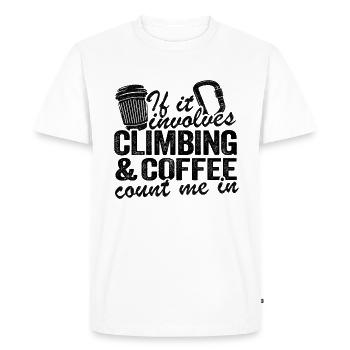 If It Involves Climbing & Coffee Count Me In - Men's Premium Organic T-Shirt - white - Front - Nico (187cm)