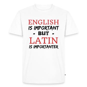 Latin is more important - Latin teacher gift - Men's Premium Organic T-Shirt - white - Front - Nico (187cm)