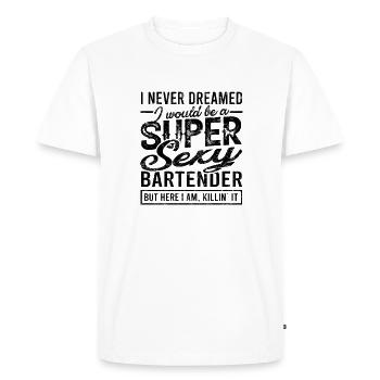 I never dreamed I would be a super sexy bartender - Men's Premium Organic T-Shirt - white - Front - Nico (187cm)